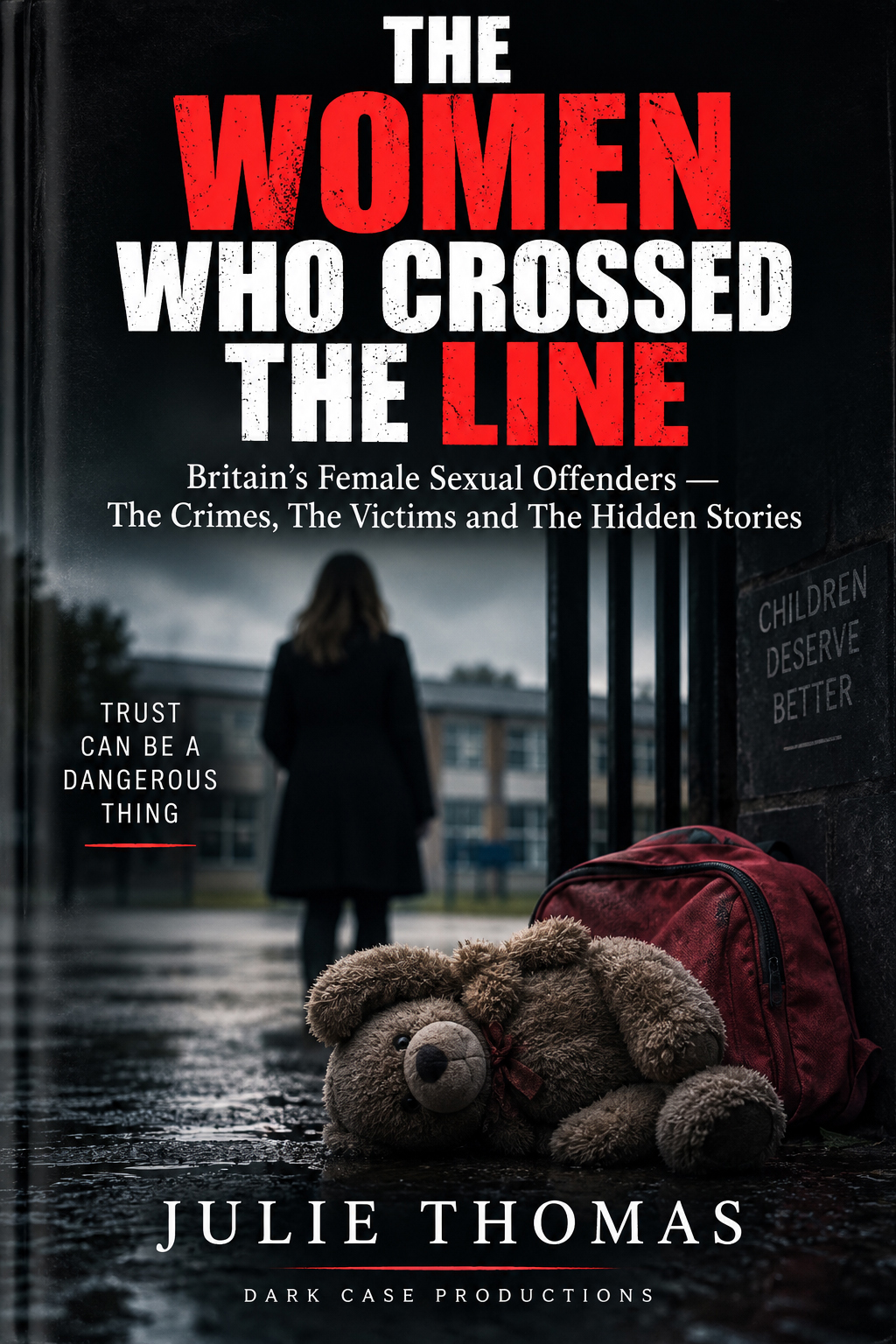 The Women Who Crossed the Line — Britain's Female Sexual Offenders